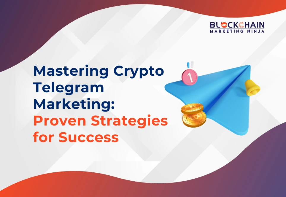 How to be Excellent in Crypto Telegram Marketing: Top Strategies to Follow