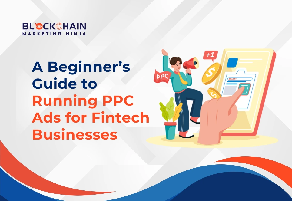 How to Get Started with PPC Campaigns for Fintech Companies?
