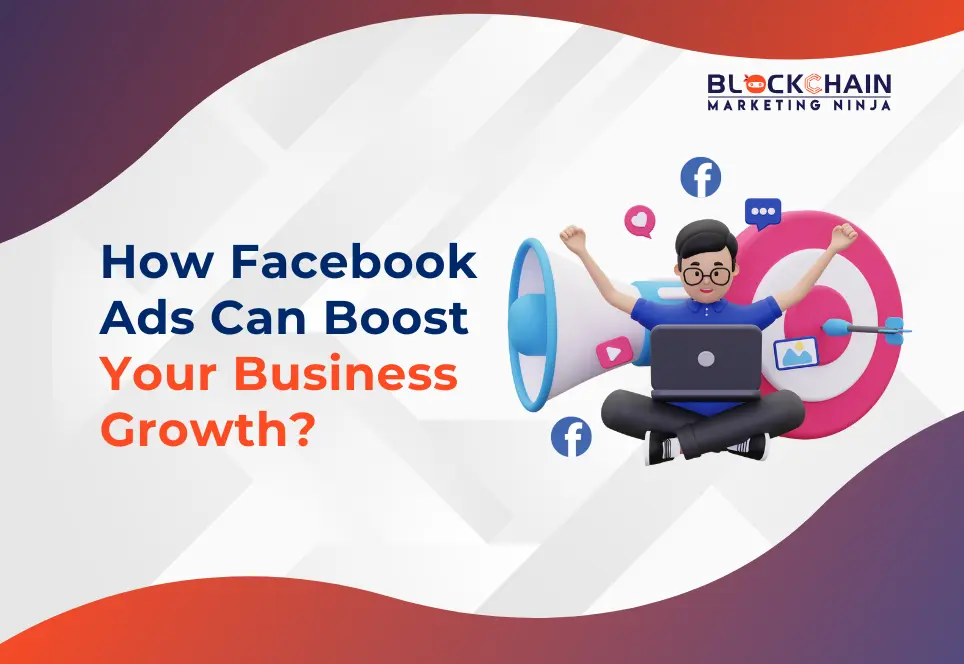 Key Benefits of Using Facebook Ads for Business Growth
